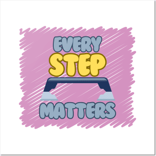 Every step matters Posters and Art
